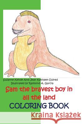 Sam the bravest boy in all the land Kehde, Suzanne 9781481938839