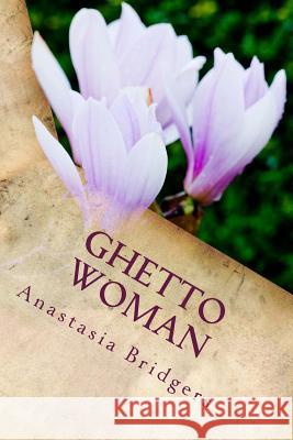 Ghetto Woman Anastasia Bridgers 9781481941228