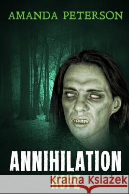 Annihilation - Hope: (Annihilation, Book 2) Peterson, Amanda 9781481941778 Createspace Independent Publishing Platform