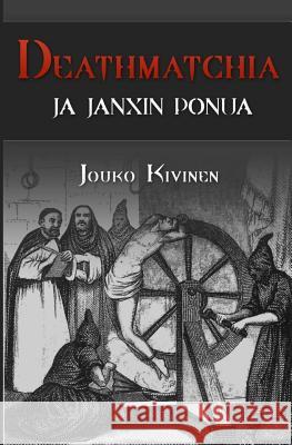 Deathmatchia ja Janxin ponua Kivinen, Jouko 9781481942553