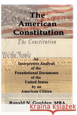 The American Constitution Mba Ronald N. Goulden 9781481942799