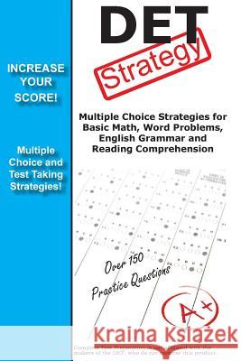 DET Strategy: Winning Multiple Choice Strategies for the Diagnostic Entrance Test Complete Test Preparation Team 9781481944458