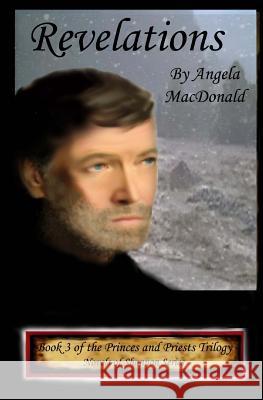 Revelations: Book 3 of Princes and Priests Trilogy Angela MacDonald Barbara DeWolfe Bernard Bailyn 9781481945677