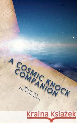 A Cosmic Knock Companion: Lyrics to a Cosmic Knock CD Michelina T. Foater 9781481947039 Createspace