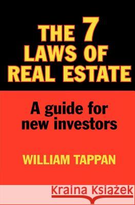 The 7 Laws of Real Estate: A Guide for New Investors William Tappan 9781481947480 Createspace