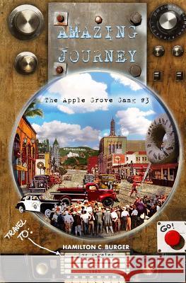 Amazing Journey: The Apple Grove Gang Hamilton C. Burger 9781481947602