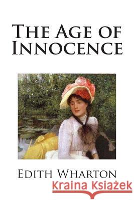 The Age of Innocence Edith Wharton 9781481948975 Createspace