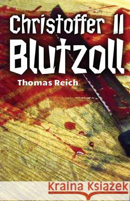 Christoffer II: Blutzoll Thomas Reich 9781481949644 Createspace Independent Publishing Platform