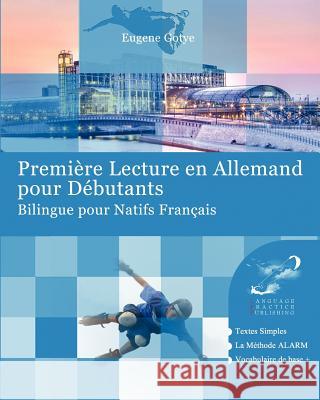 Première Lecture en Allemand pour Débutants: Bilingue pour Natifs Français Gotye, Eugene 9781481950145 Createspace