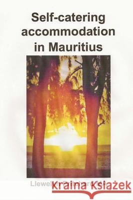 Self-Catering Accommodation in Mauritius Llewelyn Pritchar 9781481952309 Createspace