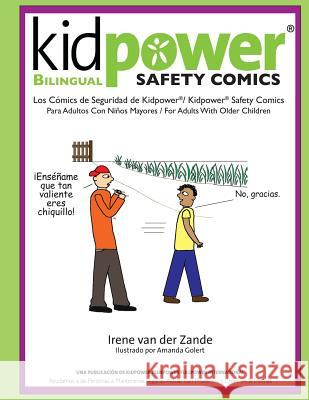 Kidpower Bi-Lingual Safety Comics: Los Comics de Seguridad Para Adultos Con Ninos Mayores Irene Va Amanda Golert Maria Gisella Gamez 9781481954389