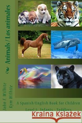 Animals Level 1 Dr John F. Wilhit Kym Anderson Wilhit 9781481955133 Createspace