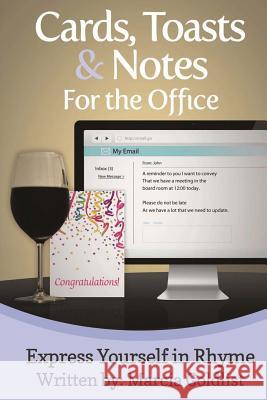 Cards, Toasts & Notes For the Office: Express Yourself in Rhyme Goldlist, Marcia 9781481958004