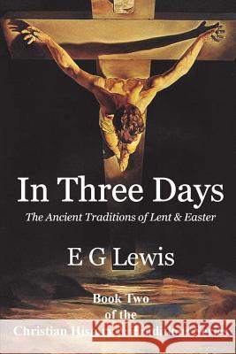 In Three Days E. G. Lewis 9781481960304 Createspace