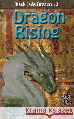 Dragon Rising Susan Brassfield Cogan 9781481961554