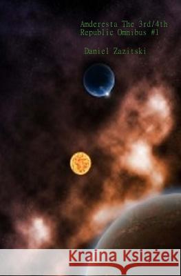 Amderesta The 3rd/4th Republic Omnibus #1 Zazitski, Daniel 9781481961660 Createspace