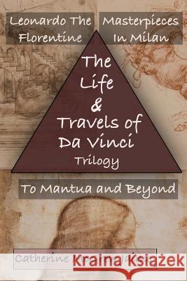 The Life and Travels of Da Vinci Trilogy Mrs Catherine McGrew Jaime Barbara DeWolfe Bernard Bailyn 9781481965668