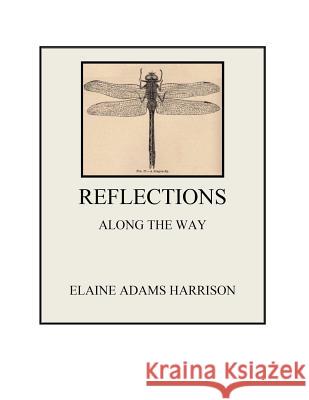 Reflections Along the Way Elaine Adams Harrison 9781481967822
