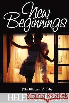 New Beginnings (The Billionaire's Baby) Cooper, Helen 9781481968102 Createspace