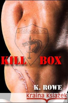 Dragonslayers: Kill Box K. Rowe Joyce M. Gilmour 9781481968331 Createspace