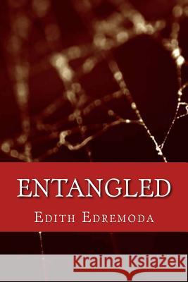 Entangled: The Path of Choice Edith Edremoda 9781481968652 Createspace