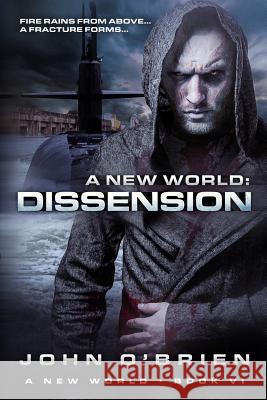 A New World: Dissension John O'Brien (University of Hertfordshire UK) 9781481969666 Createspace Independent Publishing Platform