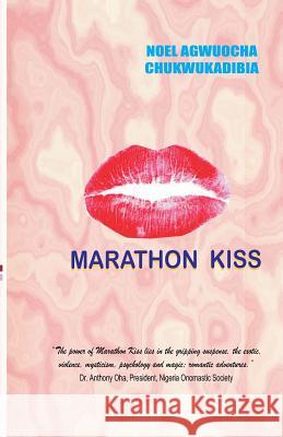 Marathon Kiss Noel Agwuocha Chukwukadibia 9781481971379