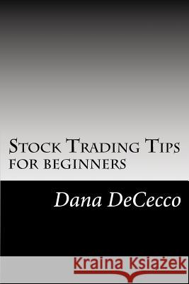 Stock Trading Tips: for beginners Dececco, Dana 9781481971737