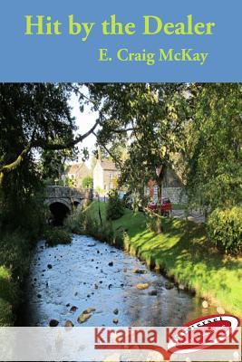 Hit by the Dealer: The 1st book of the Hit Trilogy McKay, E. Craig 9781481973687 Createspace