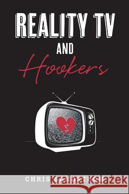 Reality TV and Hookers Chris Sandstrom 9781481975865