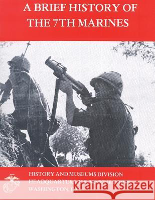 A Brief History of the 7th Marines U. S. Marin James S. Santelli 9781481986601 Createspace