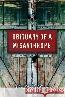 Obituary of a Misanthrope Fred Wildman 9781481987011