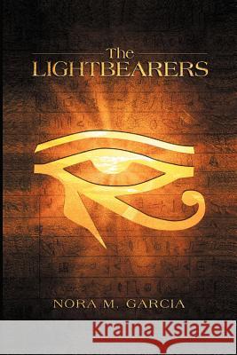 The Lightbearers MS Nora M. Garcia 9781481988049 Createspace