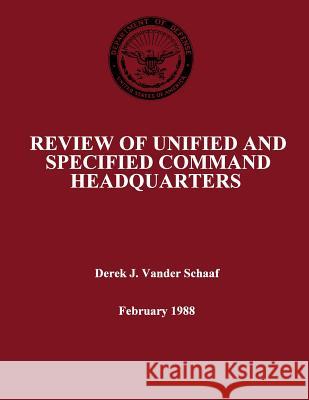 Review of Unified and Specified Command Headquarters Derek J. Vande Department of Defense 9781481990264 Createspace