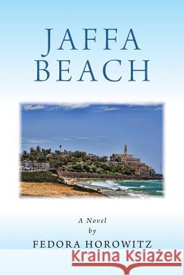 Jaffa Beach: Historical Fiction Fedora Horowitz 9781481991704