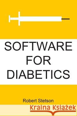 Software For Diabetics Stetson, Robert 9781481993395