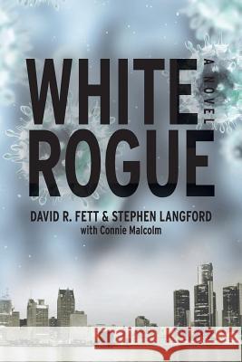 White Rogue David R. Fet Stephen Langford 9781481995511 Createspace