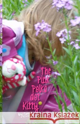 The Pink Polka dot Kitty Knochel, Tamar 9781481996624 Createspace