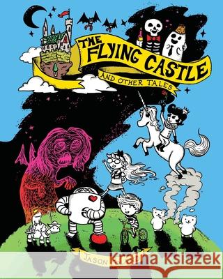 The Flying Castle and Other Tales: A Robbie and Bobby Story Collection Jason Poland 9781481998109