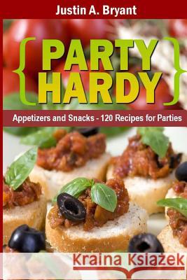 Party Hardy Justin Bryant 9781481998956 Createspace