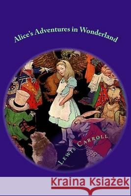 Alice's Adventures in Wonderland Lewis Carroll 9781482000986