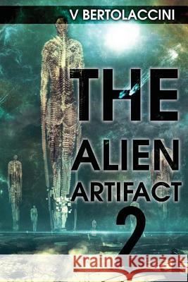 The Alien Artifact 2 V. Bertolaccini 9781482004557 Createspace