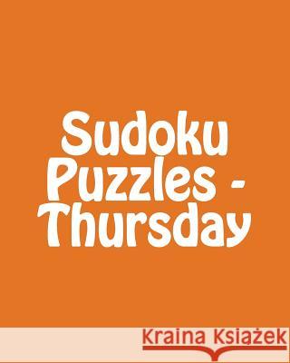 Sudoku Puzzles - Thursday: 80 Easy to Read, Large Print Sudoku Puzzles Rich Grant 9781482004618 Createspace