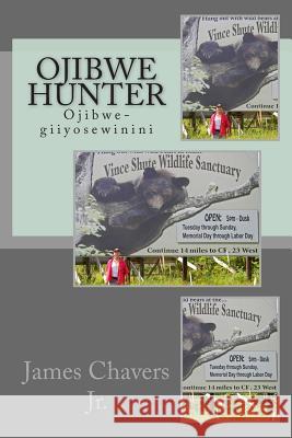 Ojibwe Hunter: Ojibwe-giiyosewinini Blue Hand Books 9781482004977 Createspace