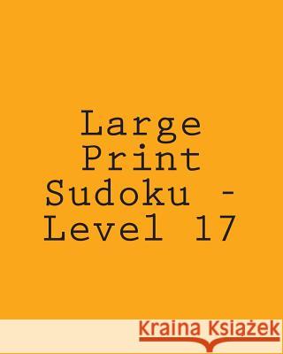 Large Print Sudoku - Level 17: 80 Easy to Read, Large Print Sudoku Puzzles Praveen Puri 9781482005943