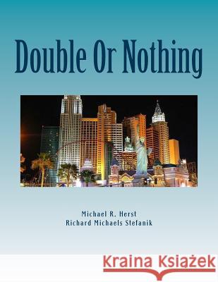 Double Or Nothing Herst 9781482008043 Createspace Independent Publishing Platform