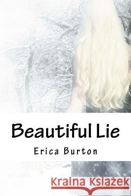 Beautiful Lie Erica Burton 9781482009262