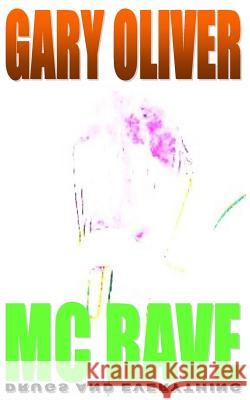 MC Rave MR Gary Oiver 9781482012132 Createspace