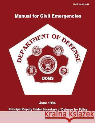 Manual for Civil Emergencies - Department of Defense Department of Defense 9781482012712 Createspace