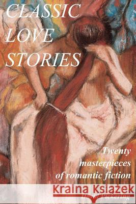 Classic Love Stories David Pickering 9781482012835 Createspace